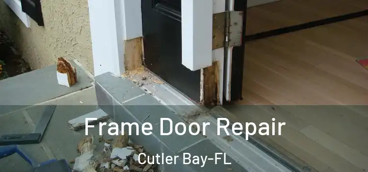 Frame Door Repair Cutler Bay-FL
